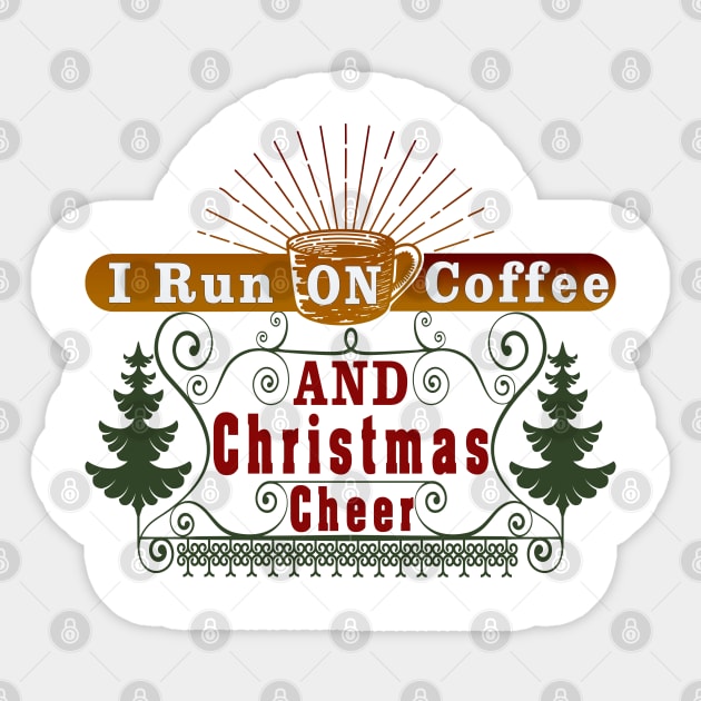 I Run on Coffee and Christmas Cheer Sticker by remixer2020